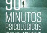 90 minutos psicológicos Apuntes para la vida cotidiana Javier Urra